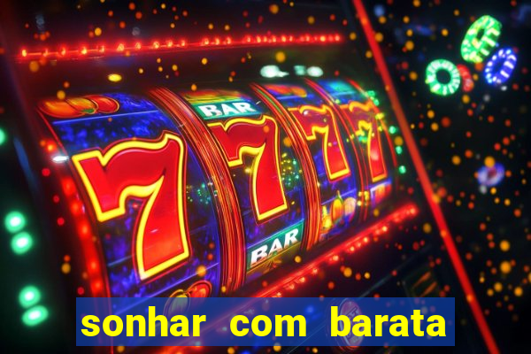 sonhar com barata no jogo do bicho